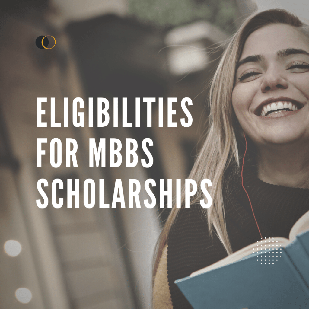 Eligibilities for MBBS Scholarships