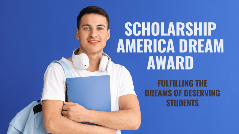 Scholarship America Dream Award: Fulfilling the Dreams of Deserving Students