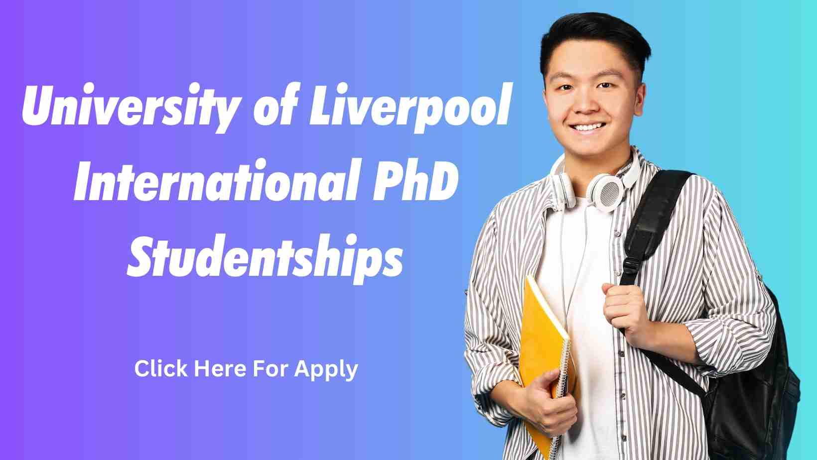 The University of Liverpool: International PhD Studentships in ...